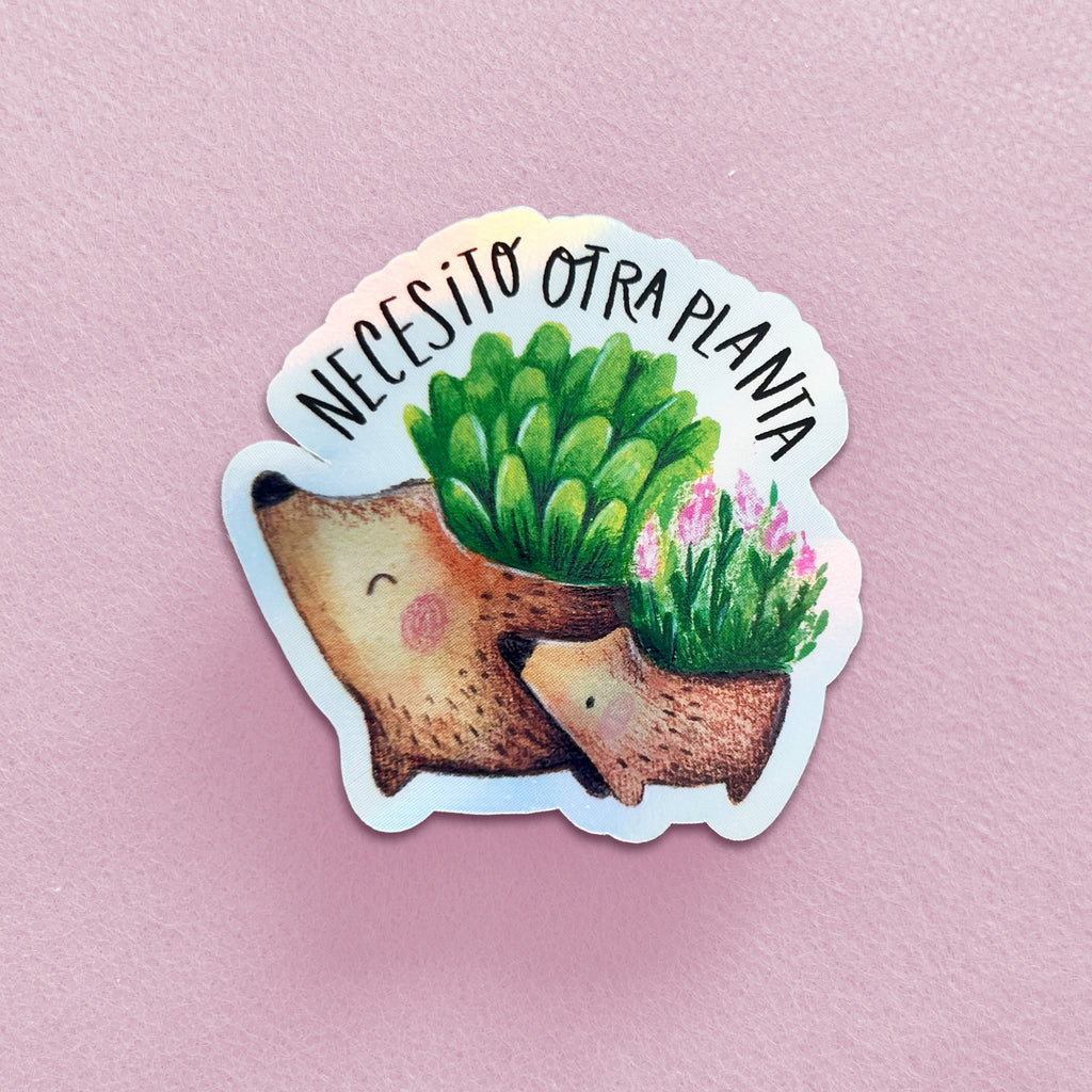 Sticker Erizo "Necesito Otra Planta" Holográfico 6x6 cm